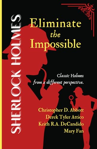 Stock image for SHERLOCK HOLMES Eliminate the Impossible (The Watson Chronicles) for sale by Ria Christie Collections
