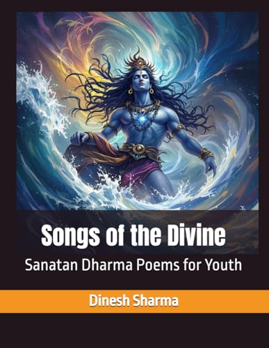 Beispielbild fr Songs of the Divine: Sanatan Dharma Poems for Youth zum Verkauf von Ria Christie Collections