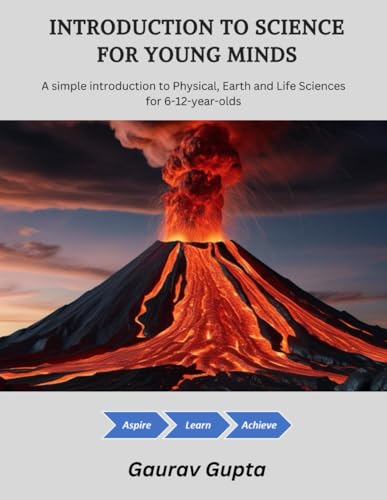 Stock image for INTRODUCTION TO SCIENCE FOR YOUNG MINDS: A simple introduction to Physical, Earth and Life Sciences for 6-12-year-olds for sale by Ria Christie Collections