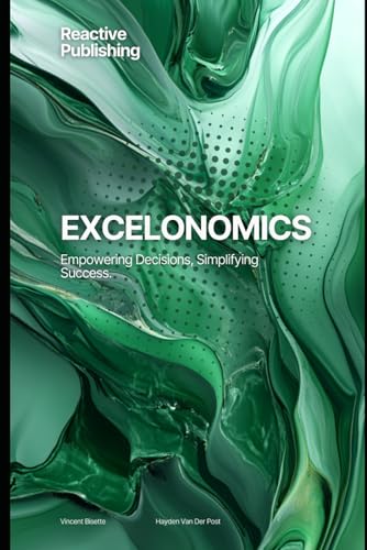 9798308275640: Excelonomics: Empowering Decisions, Simplifying Success: Where Excel Meets the Science of Economics: 1 (Tools for Economics Analysis)