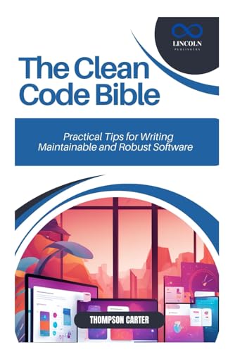 Image d'archives pour The Clean Code Bible: Practical Tips for Writing Maintainable and Robust Software mis en vente par Ria Christie Collections