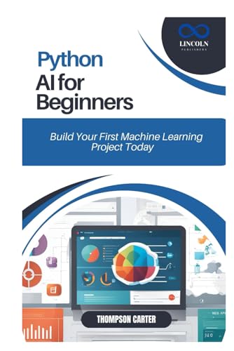 Image d'archives pour Python AI for Beginners: Build Your First Machine Learning Project Today mis en vente par Ria Christie Collections