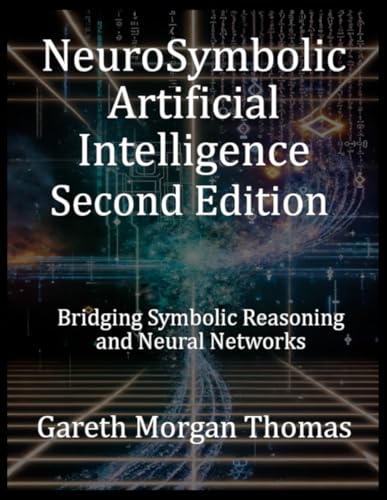 9798308620761: NeuroSymbolic Artificial Intelligence Second Edition: Bridging Symbolic Reasoning and Neural Networks (Cognitive Computation & Engineering Series)