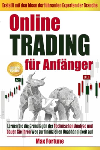 Stock-Bild f�r Online Trading f�r Anf�nger: Lernen Sie die Grundlagen der technischen Analyse und bauen Sie Ihren Weg zur finanziellen Unabh�ngigkeit auf