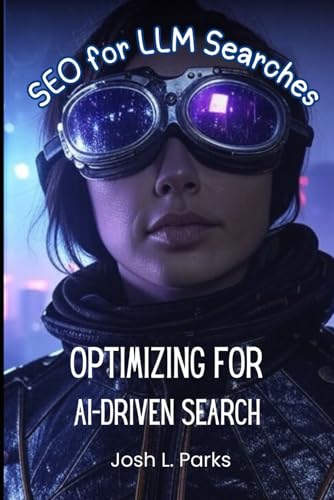 9798308837916: SEO for LLM Search Engines: Optimizing for AI-Driven Search