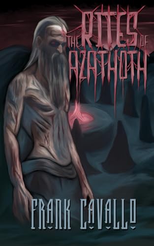 Stock image for The Rites of Azathoth (Frank Cavallo books) for sale by Ria Christie Collections