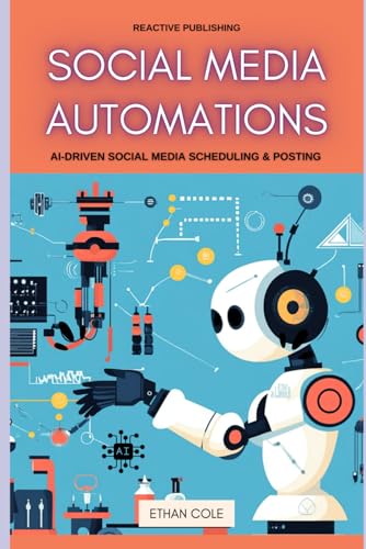 Beispielbild fr Social Media Automations: AI-driven social media scheduling & posting: A Comprehensive Guide 2025 zum Verkauf von Ria Christie Collections