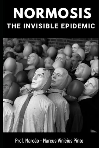 9798309838684: NORMOSIS: THE INVISIBLE EPIDEMIC: 3