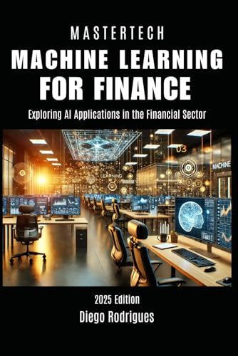 Stock image for MACHINE LEARNING FOR FINANCE: Exploring AI Applications in the Financial Sector 2025 Edition (AI & Machine Learning ENG) for sale by Ria Christie Collections