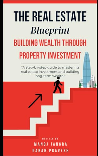 9798310538856: The Real Estate Blueprint: Building Wealth Through Property Investment