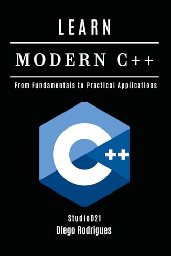 9798310573444: LEARN MODERN C++: From Fundamentals to Practical Applications