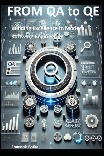 Image d'archives pour From QA to QE: Building Excellence in Modern Software Engineering (The Quality Engineering Transformation Series) mis en vente par Ria Christie Collections