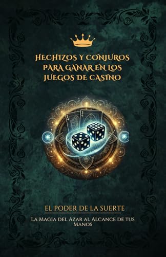 9798310850804: HECHIZOS Y CONJUROS PARA GANAR EN LOS JUEGOS DE CASINO: La magia del Azar al alcance de tus Manos