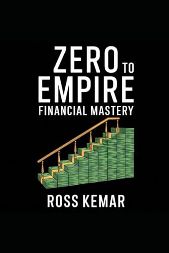 Beispielbild fr Zero to Empire - Financial Mastery: Managing cash flow, securing funding, and making smart financial decisions. zum Verkauf von Ria Christie Collections