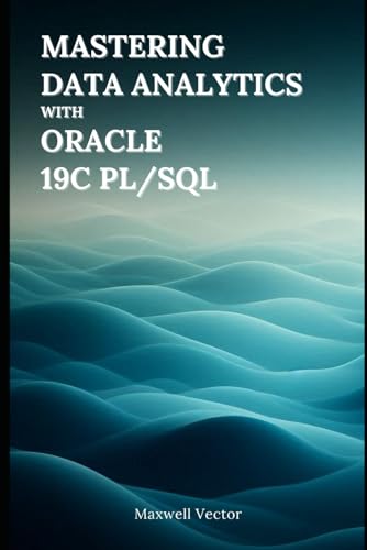 Stock image for Mastering Data Analytics with Oracle 19c PL/SQL (Paperback) for sale by Grand Eagle Retail
