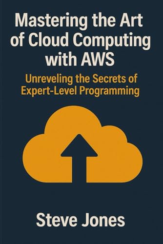 Image d'archives pour Mastering the Art of Cloud Computing with AWS: Unraveling the Secrets of Expert-Level Programming mis en vente par Ria Christie Collections