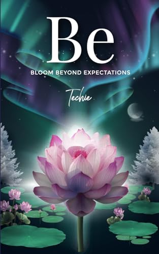 9798311338707: Be: Bloom Beyond Expectations