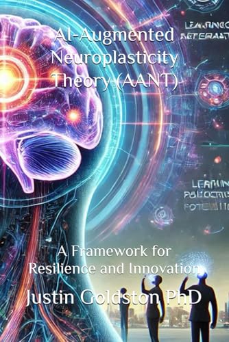 Stock image for AI-Augmented Neuroplasticity Theory (AANT): A Framework for Resilience and Innovation (The SydTek University Stacks) for sale by Ria Christie Collections