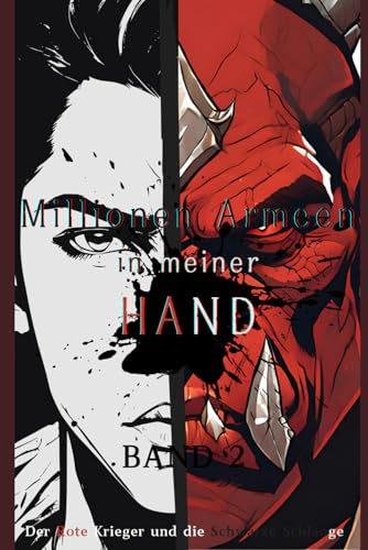 Stock image for Millionen Armeen in meiner Hand: Eine Isekai-Urban Wargame LitRPG-Serie: BAND 2) Der Rote Krieger und Die Schwarze Schlange (German Edition) for sale by Ria Christie Collections