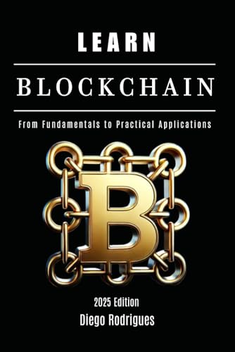 Beispielbild fr LEARN BLOCKCHAIN - 2025 Edition: From Fundamentals to Practical Applications (Quick Learn Series) zum Verkauf von Ria Christie Collections