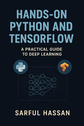 Stock image for Hands-On Python and TensorFlow: A Practical Guide to Deep Learning for sale by GreatBookPricesUK