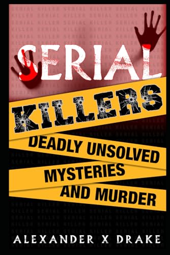 9798311803724: Serial Killers Deadly Unsolved Mysteries and Murder