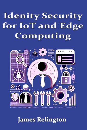Stock image for Identity Security in IoT and Edge Computing for sale by GreatBookPrices