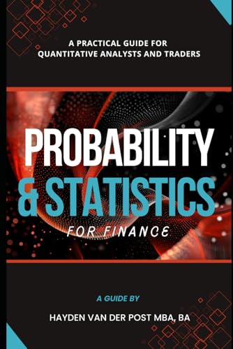 Beispielbild fr Probability and Statistics for Finance: A Practical Guide for Quantitative Analysts and Traders (Practical Guides for Quantitative Analysts and Traders) zum Verkauf von Ria Christie Collections