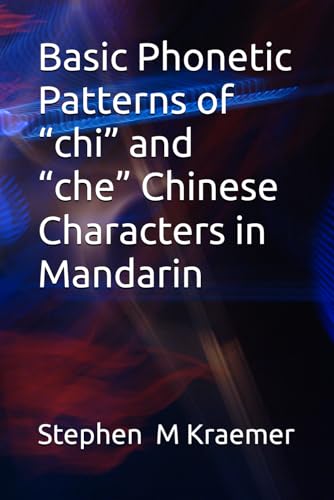 9798312113921: Basic Phonetic Patterns of “chi” and “che” Chinese Characters in Mandarin
