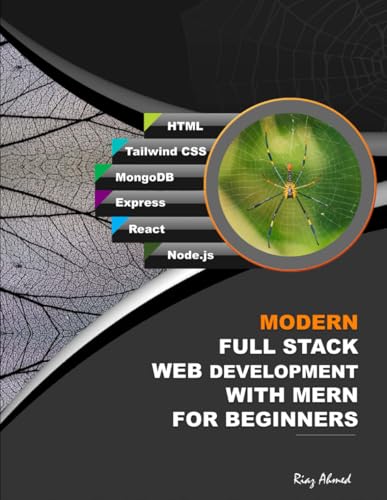 9798312376197: Modern Full Stack Web Development With MERN For Beginners: Develop Real-World Projects With HTML, Tailwind CSS, MongoDB, Express, React, and Node.js