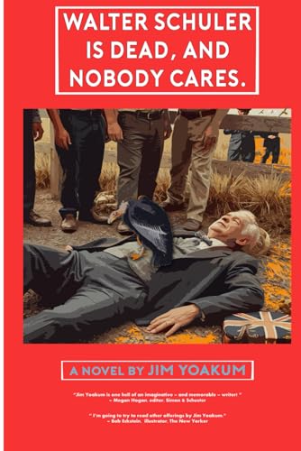 9798312444018: Walter Schuler Is Dead, And Nobody Cares