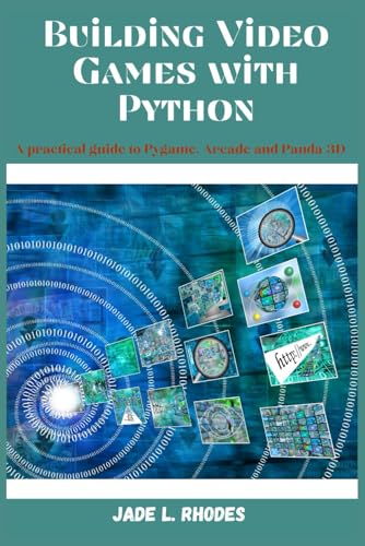 Beispielbild fr Building Video Games with Python: A Practical guide to Pygame, Arcade and Panda 3D zum Verkauf von Ria Christie Collections