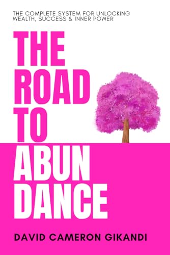 Stock image for The Road to Abundance: The Complete System for Unlocking Wealth, Success & Inner Power for sale by Ria Christie Collections