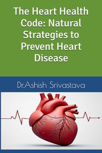 9798312608410: The Heart Health Code: Natural Strategies to Prevent Heart Disease
