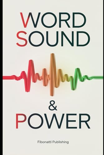 9798312660074: Word Sound & Power: Overstanding The Power of Sound From Ancient Wisdom to Modern Sound Therapies