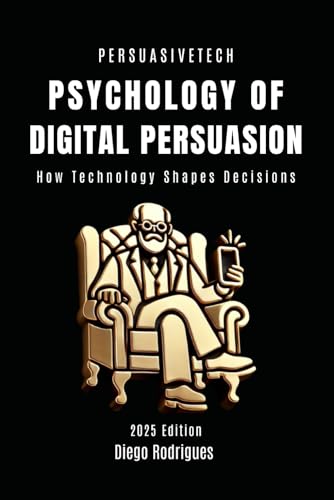 Beispielbild fr PSYCHOLOGY OF DIGITAL PERSUASION: How Technology Shapes Decisions zum Verkauf von Ria Christie Collections