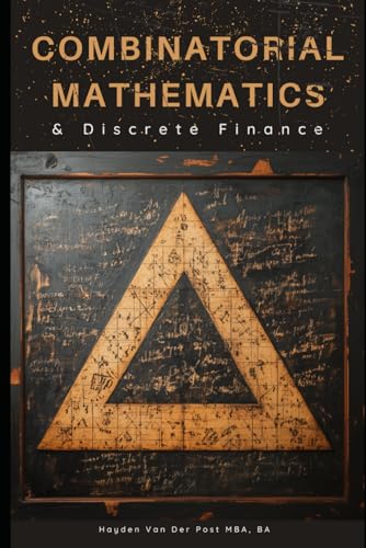 9798312683592: Combinatorial Mathematics & Discrete Finance: A Practical guide for Analyst