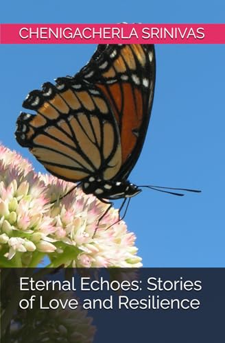 Beispielbild fr Eternal Echoes: Stories of Love and Resilience zum Verkauf von Ria Christie Collections