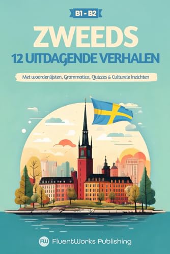 Stock image for Korte Zweedse Verhalen - Halfgevorderd (B1) tot Gevorderd (B2): 12 Uitdagende Verhalen met Woordenlijsten, Grammatica, Quizzes & Culturele Inzichten ... verhalen om talen te leren) (Swedish Edition) for sale by Ria Christie Collections