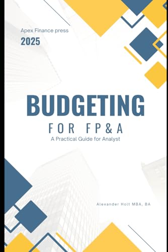 9798312803778: Budget for FP&A: A Practical Guide for Analysts