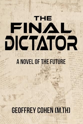 Imagen de stock para The Final Dictator: A Novel of the Future