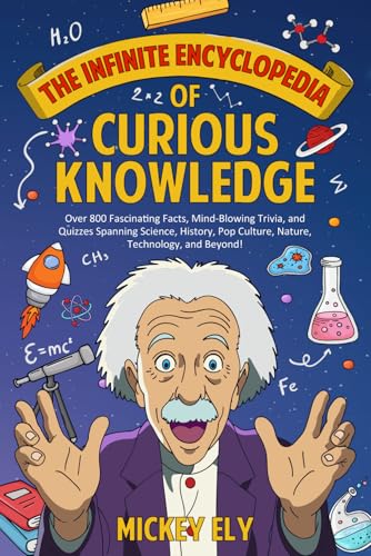 Immagine dell'editore per The Infinite Encyclopedia of Curious Knowledge: Over 800 Fascinating Facts, Mind-Blowing Trivia, and Quizzes Spanning Science, History, Pop Culture, Nature, Technology, and Beyond! venduto da Ria Christie Collections