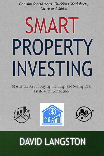 9798313280363: Smart Property Investing for Beginners: Master the Art of Buying, Renting, and Selling Real Estate with Confidence (The Passive Income Property Series)