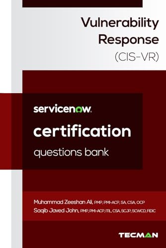9798313394480: ServiceNow Vulnerability Response (CIS-VR) Certification Questions Bank