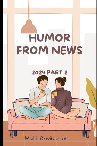 Stock image for HUMOR FROM NEWS 2024 - PART 2 for sale by Ria Christie Collections