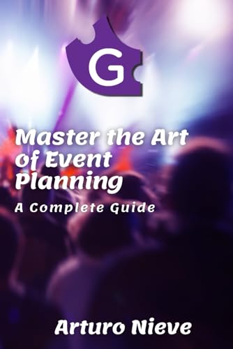 9798313555546: MASTERING THE ART OF EVENT PLANNING: A COMPLETE GUIDE