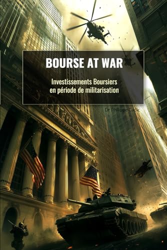 Stock image for Bourse at War: Investissements boursiers en priode de militarisation (French Edition) for sale by Ria Christie Collections
