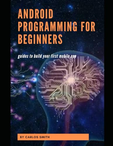 9798313659930: Android programming for beginners: Guides To Build Your First Mobile App