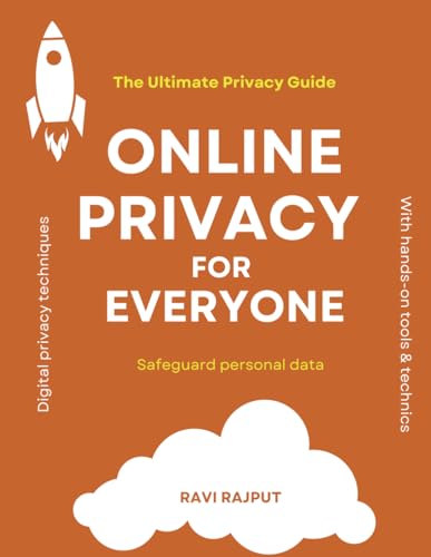 Stock image for Online Privacy for Everyone: The Ultimate Privacy Guide | Dark Web & Anonymity | Digital privacy techniques | Staying safe on public Wi-Fi | Safeguard personal data from hackers for sale by Ria Christie Collections