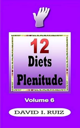 Stock image for 12 DIETS PLENITUDE Vol.6: Habits, healthy recipes and more for sale by Ria Christie Collections